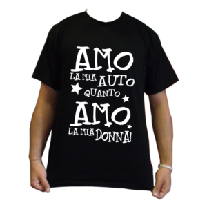 t-shirt amo la mia auto quanto amo la mia donna regalo tuning