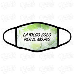 Mascherina La tolgo solo il mojito bordo nero protezione covid simpatica divertente regalo alcol alcolici bibite divieto festa party compleanno mascherine personalizzata stampata