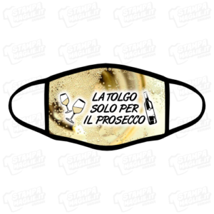 Mascherina La tolgo solo per il prosecco bordo nero covid simpatica divertente regalo alcol alcolici bibite divieto festa party compleanno mascherine personalizzata stampata coronavirus virus.png