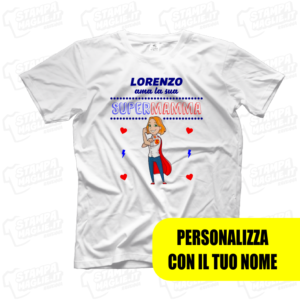 T-shirt Super mamma figlio regalo personalizzato festa della mamma last minute ultimo minuto 24 ore gadget mother day mom stampa modificabile maglie maglietta magliettina