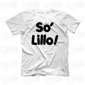 T-shirt maglia maglietta So' Lillo! scritta Posaman Lillo LoL lol chi ride è fuori fedez Lillo e greg Amazon Prime So'Lillo Petrolo meme programma tv risata ridere