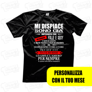 T-shirt maglietta Mi dispiace sono già impegnata con un ragazzo folle e sexy maglia simpatica divertente regalo di coppia fidanzati scherzo gioco moroso geloso gift sorpresa