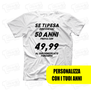 T-shirt se ti pesa dire che hai maglietta maglia buon compleanno auguri amici parenti happy birthday bday regalo papà nonno mamma nonna amico amici present gift età anni personalizzata