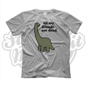 maglietta t-shirt all my friends are dead