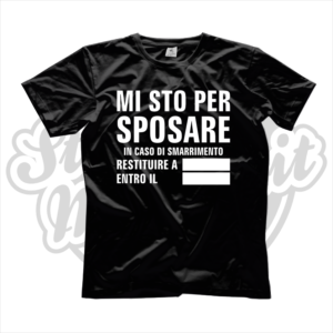 maglietta t-shirt mi sto per sposare addio al celibato nubilato perdita trovare paura di non tornare