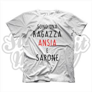 maglietta t-shirt simpatica sono una ragazza ansia e sapone