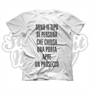 maglietta t-shirt sono il tipo di persona che chiusa una porta apre un prosecco