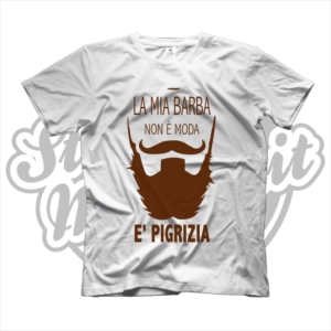 maglietta tshirt maglia la mia barba non è moda è pigrizia barba baffi beard moustache marrone