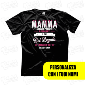 tshit maglia maglietta mamma abbiamo provato a cercarti il più bel regalo ma hai già noi regalo festa della mamma